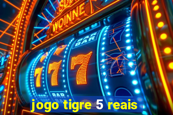 jogo tigre 5 reais